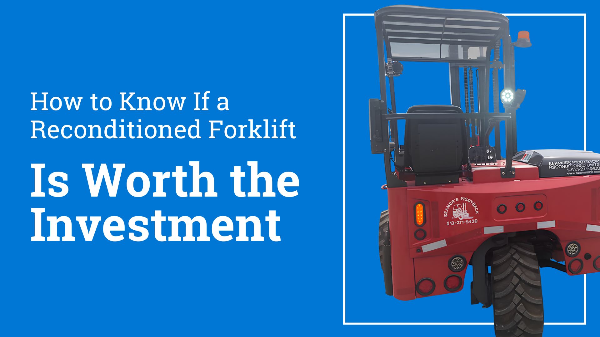 How to Know If a Reconditioned Forklift Is Worth the Investment
